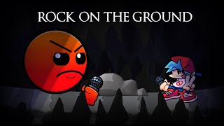[FNF] ROCK ON THE GROUND