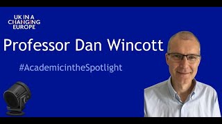 Brexit, governance and devolution - Meet Professor Dan Wincott