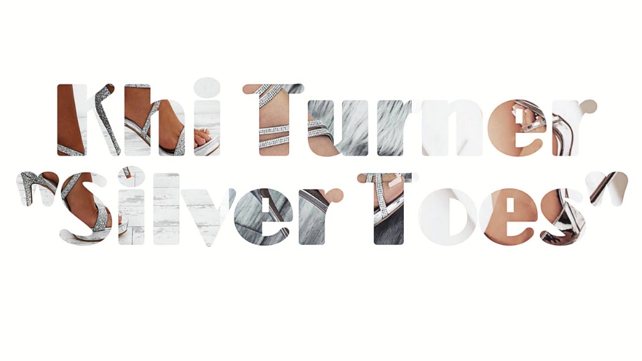 🎶 Khi Turner  - "Silver Toes"