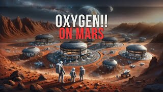 How Humans Will Get Oxygen On Mars