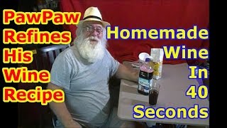 PawPaw Makes a Batch of Homemade Wine in 40 Seconds ! My best recipe !