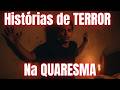 3 Relatos PERTURBADORES que Aconteceram Durante a Quaresma — Histórias que Assustaram de Verdade