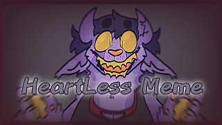 Heartless Meme | Vent + Character Redesign lol