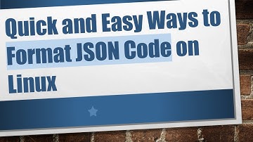 Quick and Easy Ways to Format JSON Code on Linux
