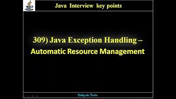 309. Java Exception Handling :  try-with-resources ( Automatic Resource Management)