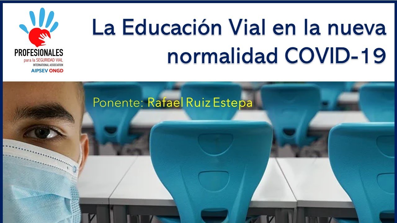LA EDUCACIÓN VIAL VIAL EN LA NUEVA NORMALIDAD COVID-19