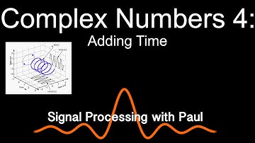 Complex Numbers 4: Adding Time