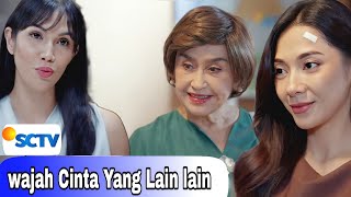 Wajah cinta yang lain sctv hari ini 3 Agustus 2026 episode 30 Ariana mulai membuat Karenina geram 