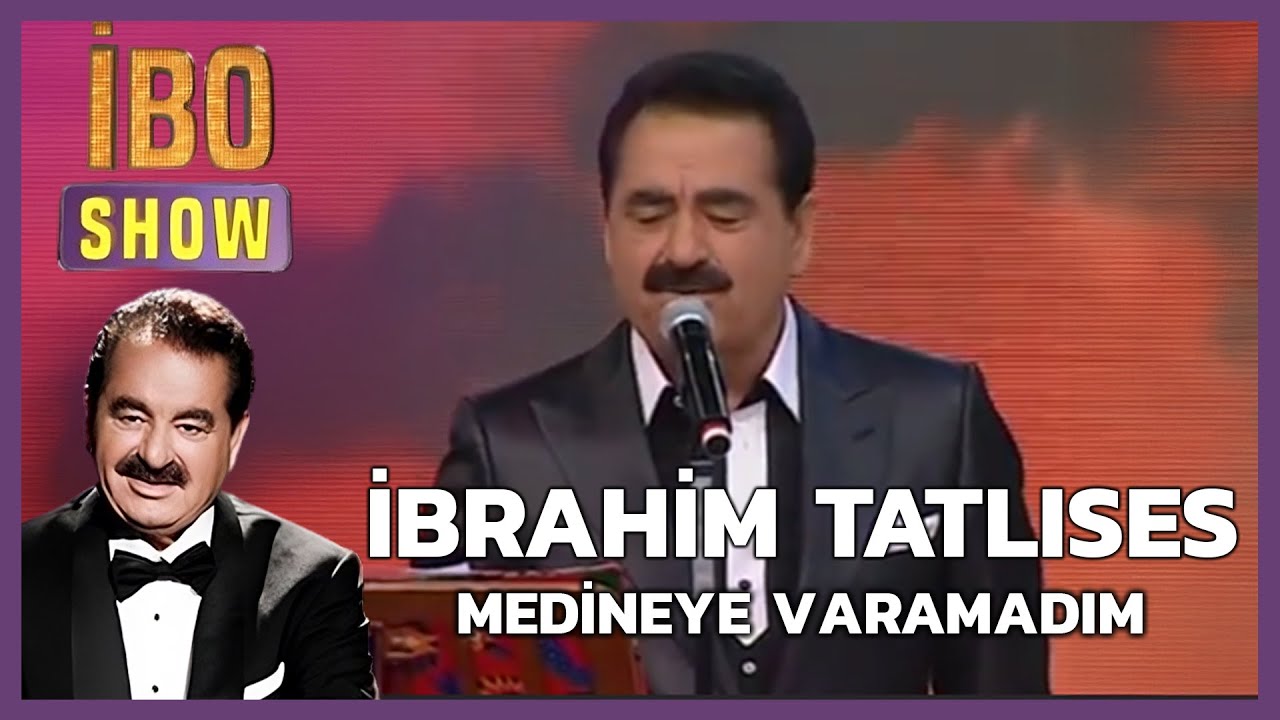 İbrahim Tatlıses | Medineye Varamadım İbrahim Tatlıses | Medineye Varamadım