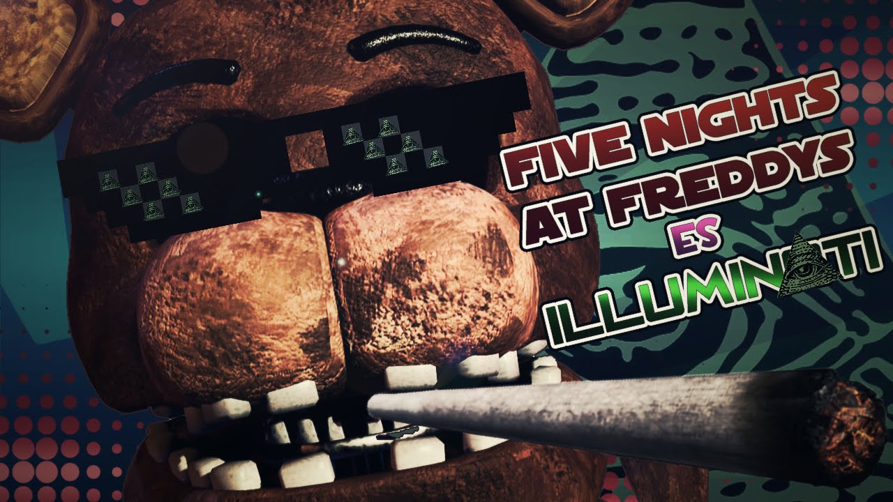 FIVE NIGHTS AT FREDDY'S 4 ES ILLUMINATI? La verdadera
