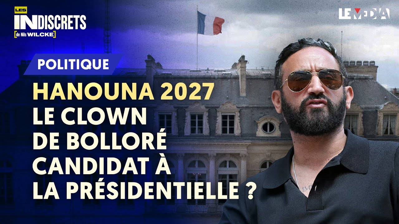 ⁣HANOUNA 2027 : LE CLOWN DE BOLLORÉ CANDIDAT À LA PRÉSIDENTIELLE ?