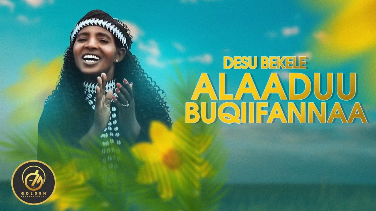 Desu Bekele - Alaaduu Buqiifannaa - Ethiopian Oromo Music 2022 [Official Video]