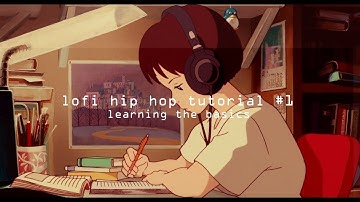 how to make lofi hip hop: learning the basics #1 (fl studio tutorial)