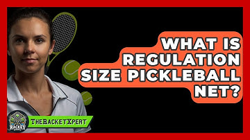 What Is Regulation Size Pickleball Net? - The Racket Xpert