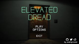 ELEVATED DREAD - A HORRIFYING Game - Full Game - PC