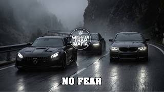 GTM - NO FEAR [GANGSTER TRAP]