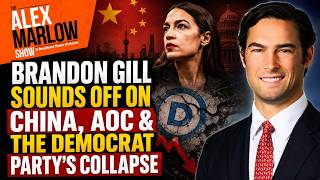 Congressman Brandon Gill EXPOSES Democrats, China Threats &amp; AOC’s 2028 Ambitions