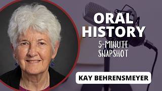Kay Behrensmeyer: Oral History Snapshot