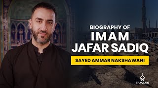09 - Biography of Imam Jafar al-Sadiq - Sayed Ammar Nakshawani