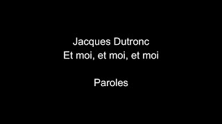 Jacques Dutronc-Et moi, et moi, et moi-paroles