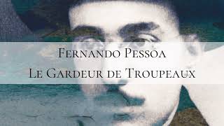 Fernando Pessoa - Le Gardeur de Troupeaux - Extraits