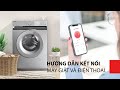 Hướng đẫn kết nối điên thoại và máy giặt Toshiba