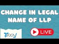 How to Change LLP Name in India | Step-by-Step Process, Forms & ROC Filing Explained