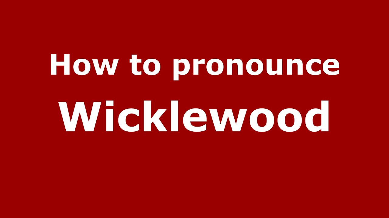 How to pronounce Wicklewood (English/UK) - PronounceNames.com
