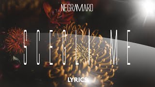 Negramaro – Scegli me | Testo