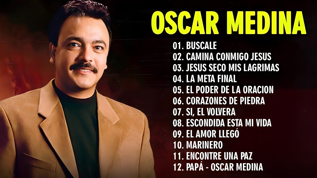 Oscar Medina Nuevo Oscar Medina Lo Mejor de lo mejor 20 Grandes Exitos 🙌