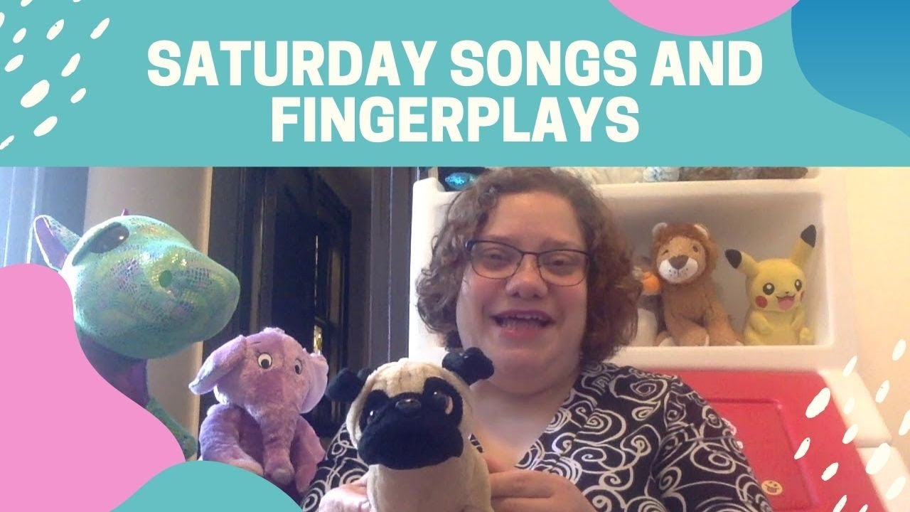 Saturday Songs and Fingerplays YouTube