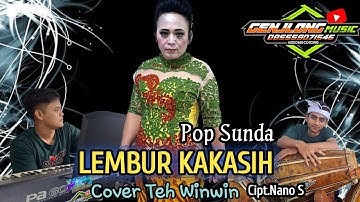 LEMBUR KAKASIH || COVER TEH WINWIN (Genjlong music)
