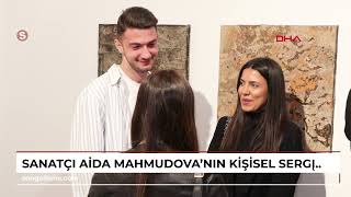 Sanatçı Aida Mahmudova’nın kişisel sergisi ‘Bir Rüya Açılır’ sanatseverlerle buluştu