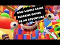 How would Caine describes games as adventures! - FANDUB