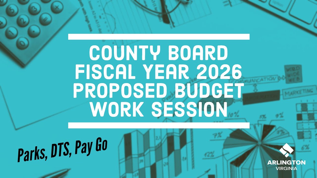 County Board FY 2026 Proposed Budget Work Session - February 27, 2025 ...