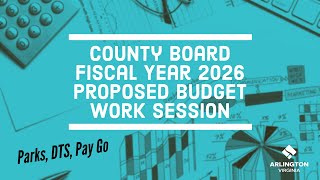 County Board FY 2026 Proposed Budget Work Session - February 27, 2025