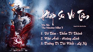 「Playlist」Pháp Sư Vô Tâm 3 OST ⪻无心法师III OST⪼ Wu Xin The Monster Killer 3 OST