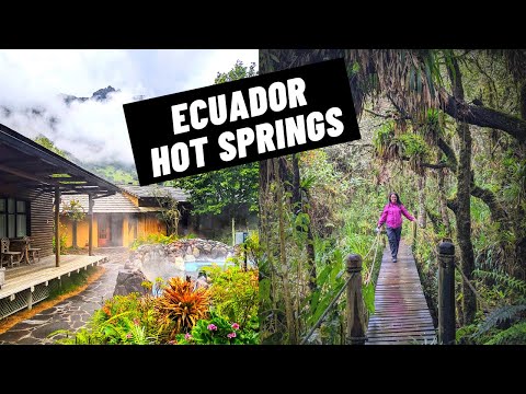 Ecuador&rsquo;s Famous HOT SPRINGS - Termas Papallacta | ECUADOR 2022