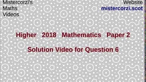 Q6 Paper2 SQA 2018 Higher Mathematics Exam.