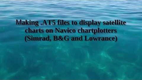 Making AT5 Charts for Navico Chartplotters Simrad, Lowrance and BandG with the Stitch Method