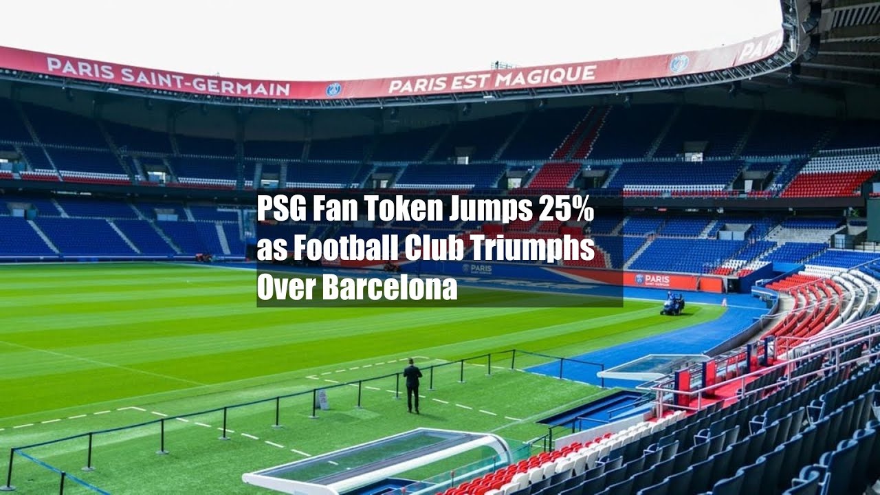 PSG Fan Token Jumps 25% as Football Club Triumphs Over Barcelona