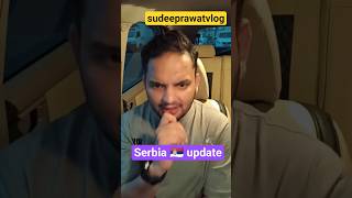 2025 Serbia 🇷🇸 update information ✅ @sudeeprawatvlog