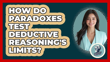 How Do Paradoxes Test Deductive Reasoning
