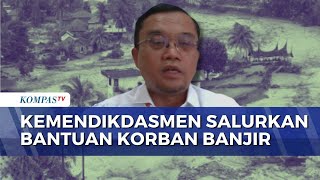 Kemendikdasmen Siapkan Kelas Darurat dan Bantuan Pendidikan untuk Wilayah Terdampak Banjir | JMP