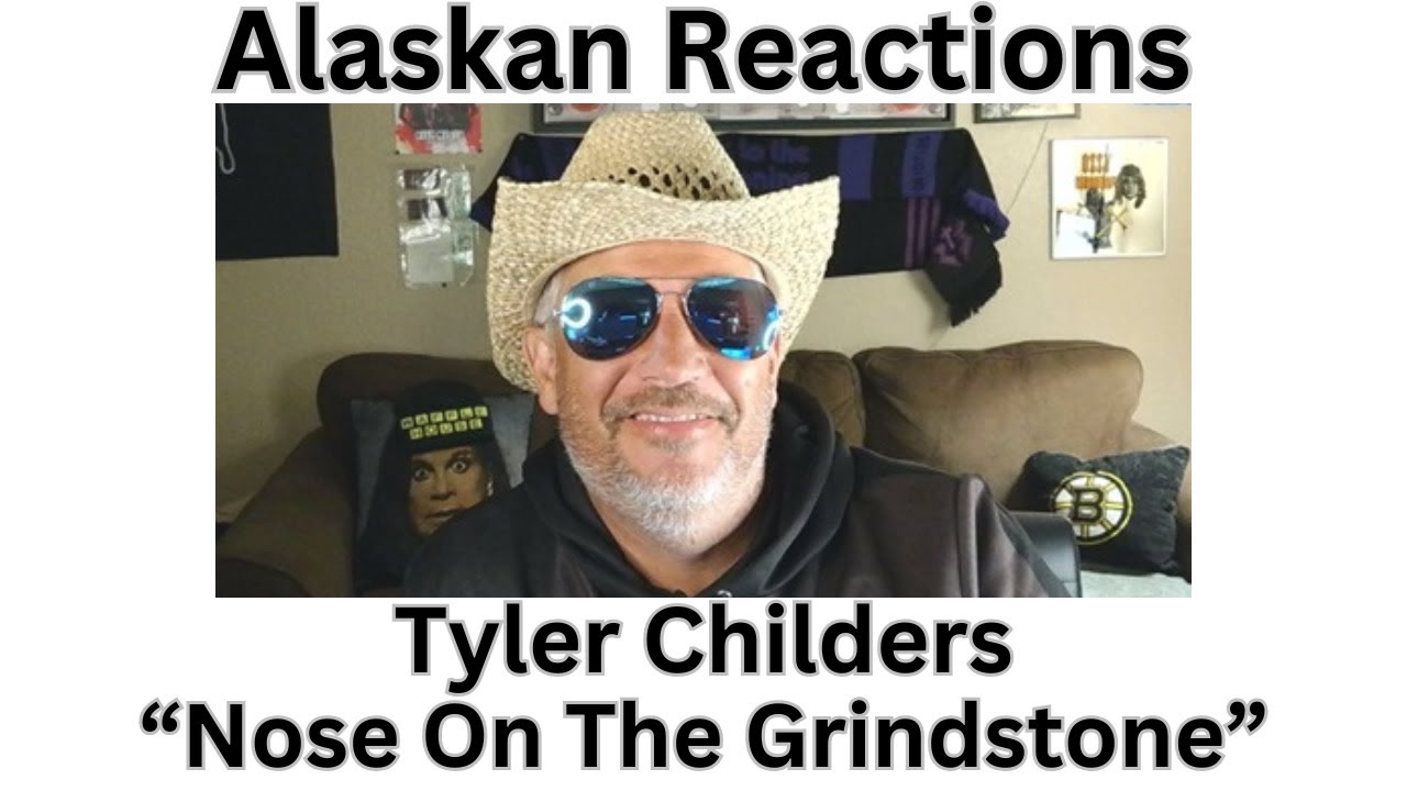 Alaskan Reactions 1st Time Hearing-Tyler Childers "Nose On The Grindstone" Amazing lyrics!!