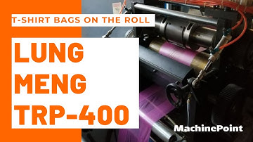 LUNG MENG TRP-400  T-Shirt bags on the roll | LUNG MENG Machines