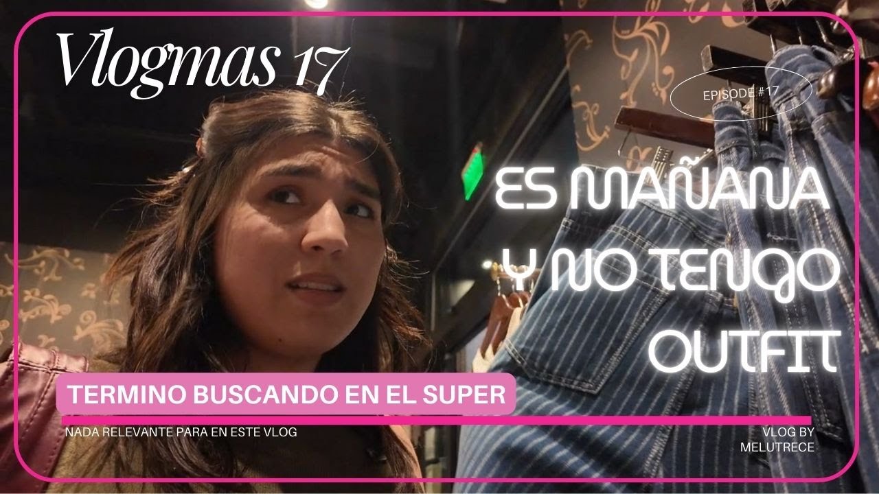 COMPRO ROPA DE FIESTA EN EL SUPERMERCADO!? - VLOGMAS 17