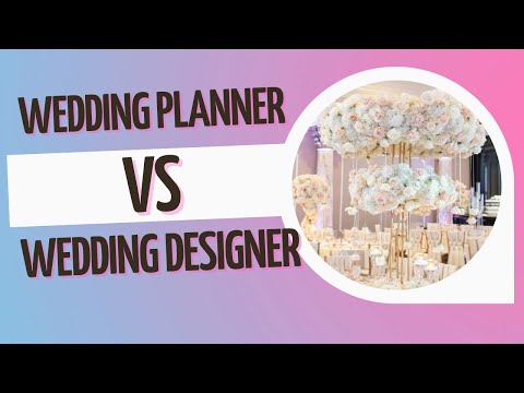 Wedding Planner vs. Designer: Which is Right for Me?