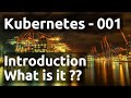 Introduction - what is kubernetes ?? #kubernetes 001