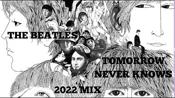 THE BEATLES - "TOMORROW NEVER KNOWS" (2022 MIX) - FAN VIDEO